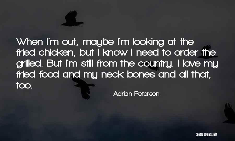 Fried Food Quotes By Adrian Peterson