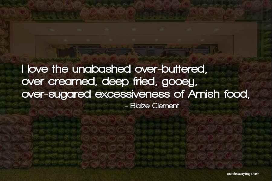 Fried Food Quotes By Blaize Clement Fried Food Quotes By Blaize Clement