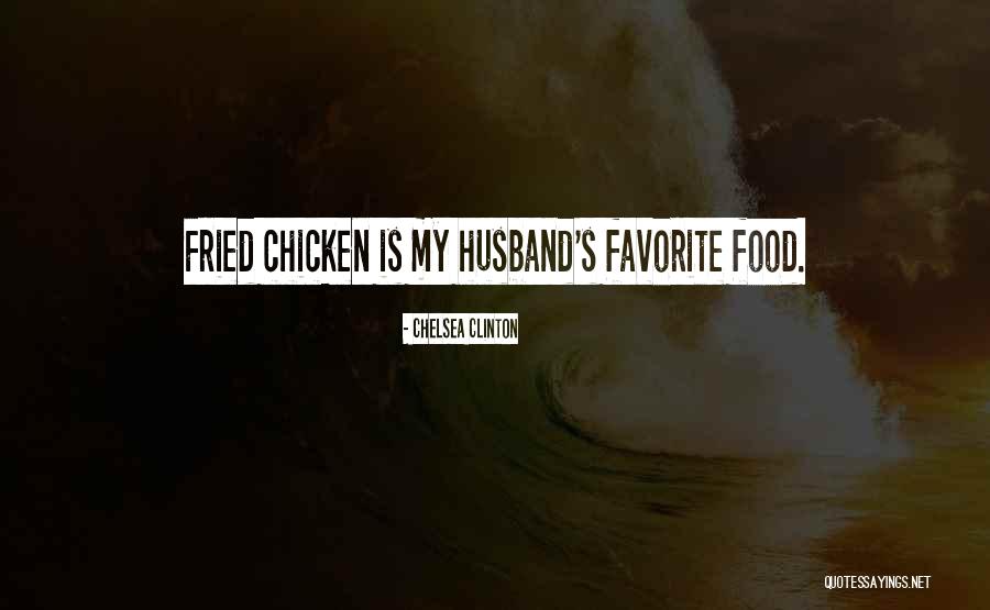 Fried Food Quotes By Chelsea Clinton Fried Food Quotes By Chelsea Clinton