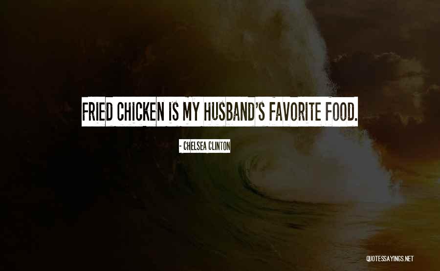 Fried Food Quotes By Chelsea Clinton