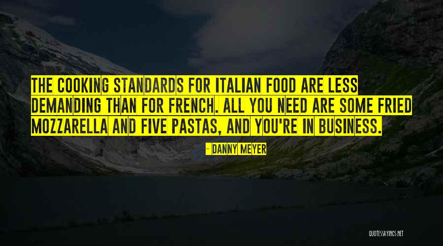 Fried Food Quotes By Danny Meyer