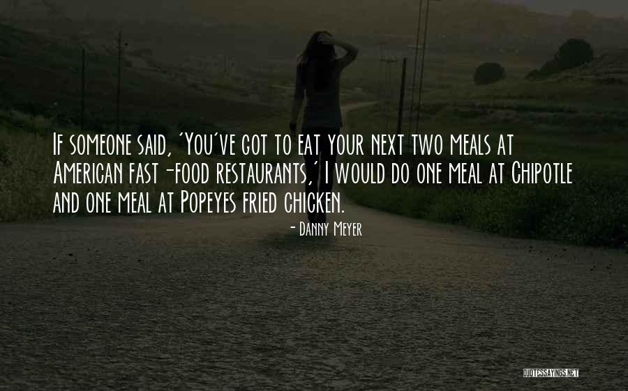 Fried Food Quotes By Danny Meyer Fried Food Quotes By Danny Meyer