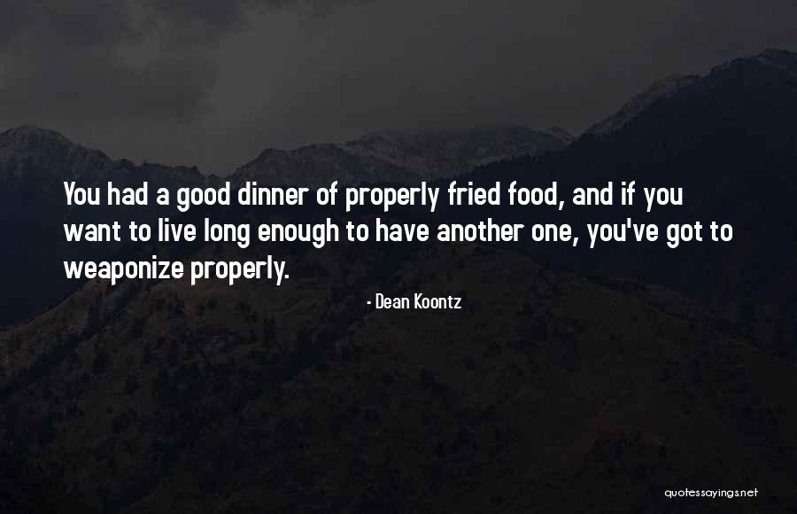 Fried Food Quotes By Dean Koontz