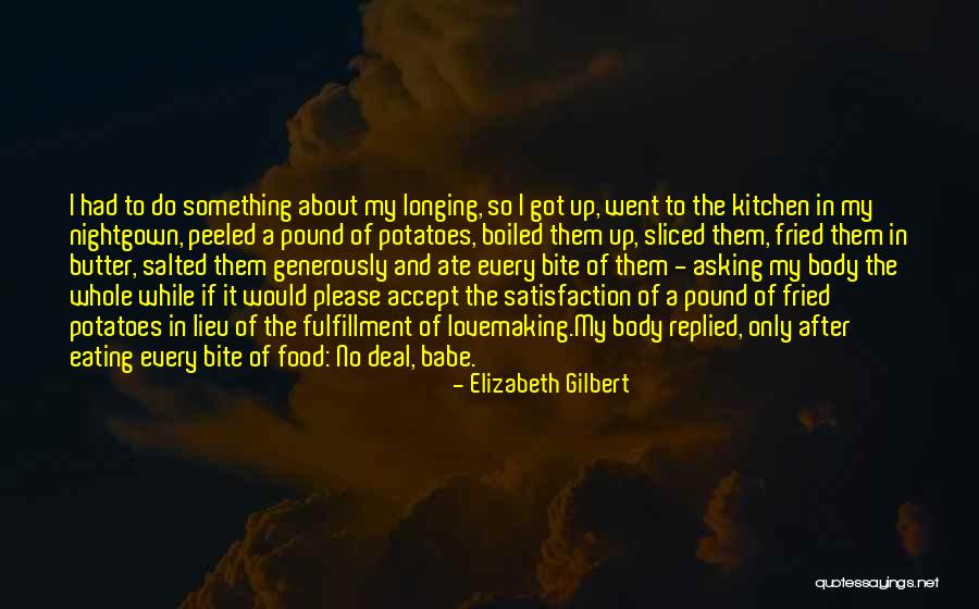 Fried Food Quotes By Elizabeth Gilbert