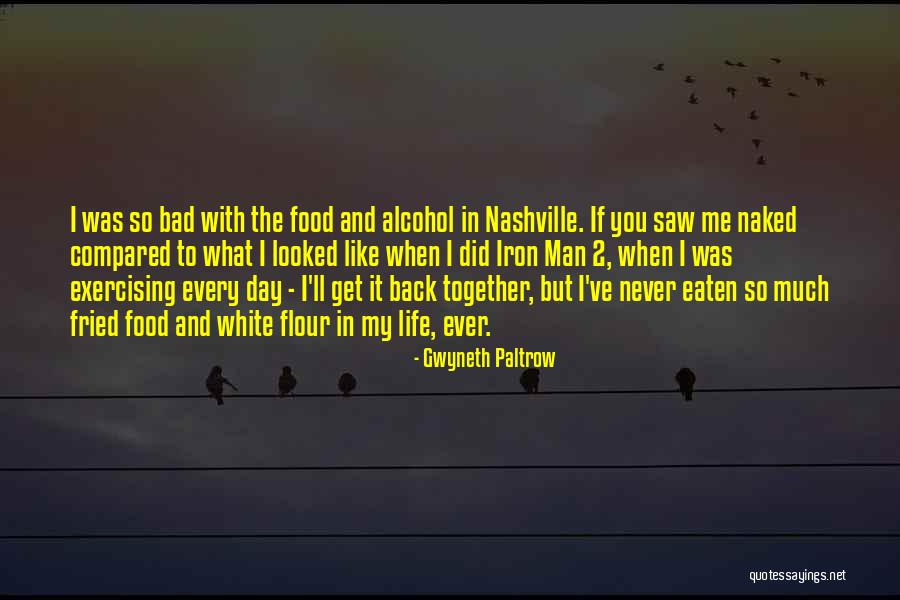 Fried Food Quotes By Gwyneth Paltrow