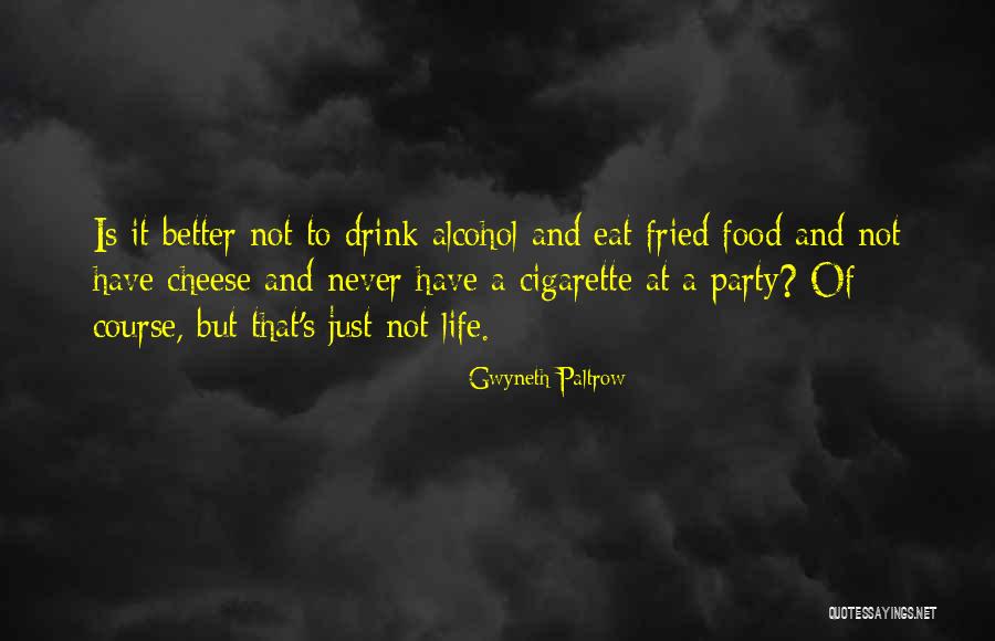 Fried Food Quotes By Gwyneth Paltrow