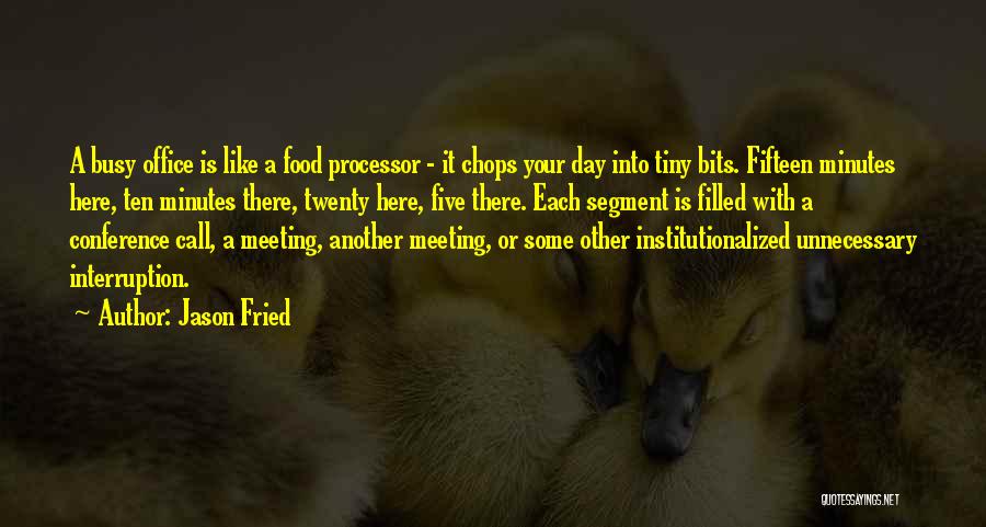 Fried Food Quotes By Jason Fried