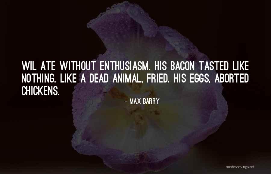 Fried Food Quotes By Max Barry Fried Food Quotes By Max Barry