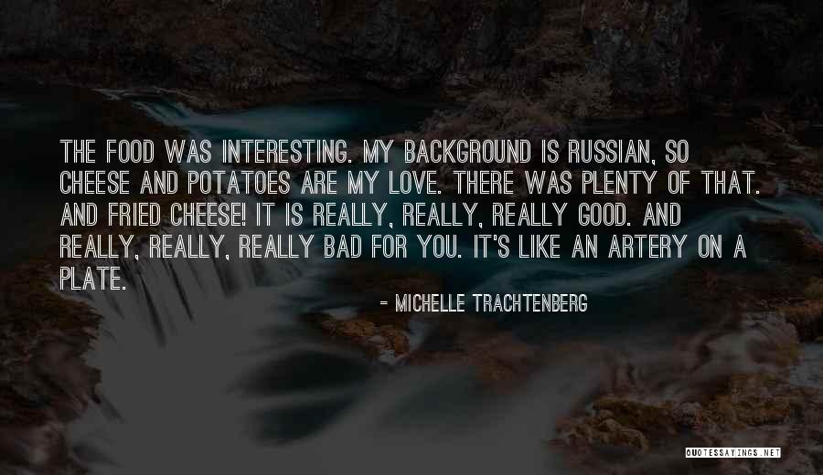 Fried Food Quotes By Michelle Trachtenberg Fried Food Quotes By Michelle Trachtenberg