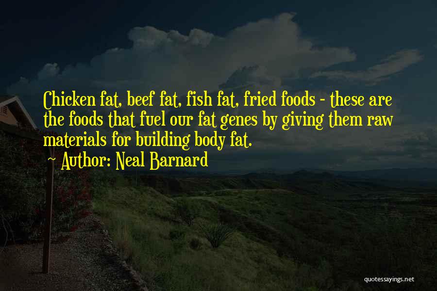 Fried Food Quotes By Neal Barnard