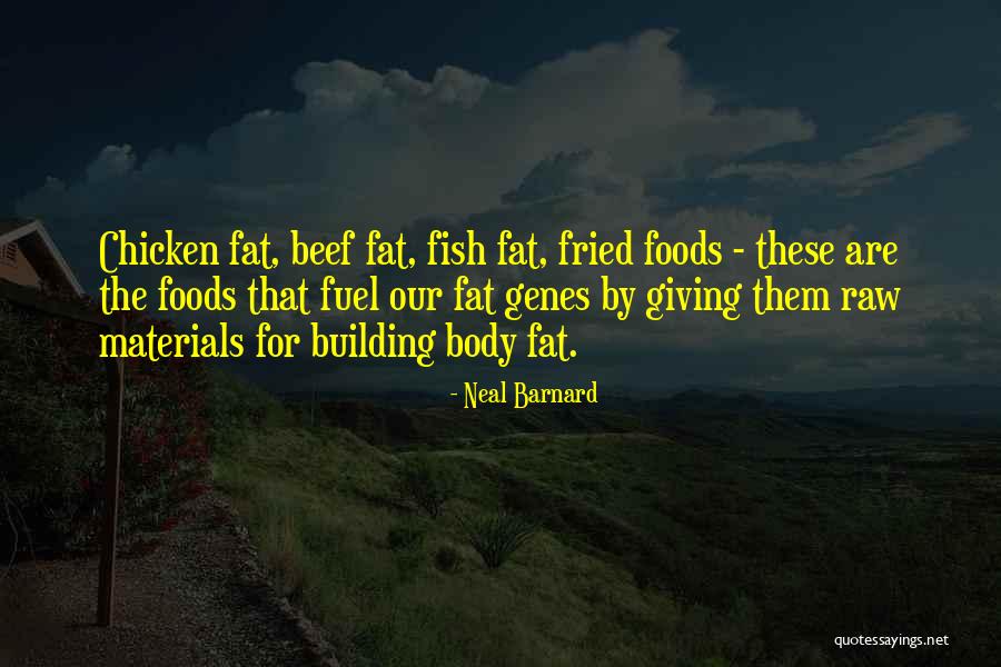 Fried Food Quotes By Neal Barnard