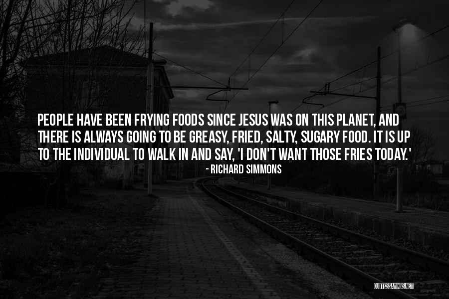 Fried Food Quotes By Richard Simmons Fried Food Quotes By Richard Simmons
