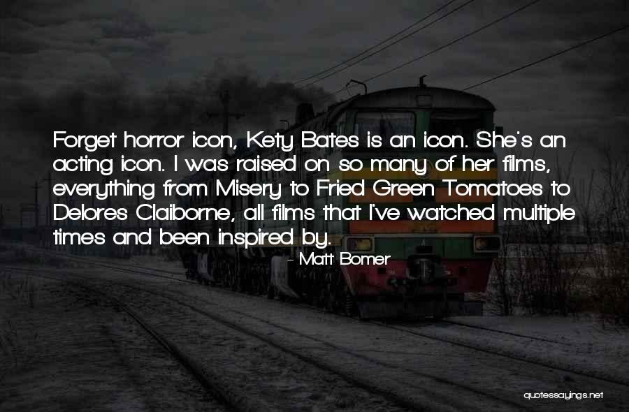 Fried Green Tomatoes Quotes By Matt Bomer