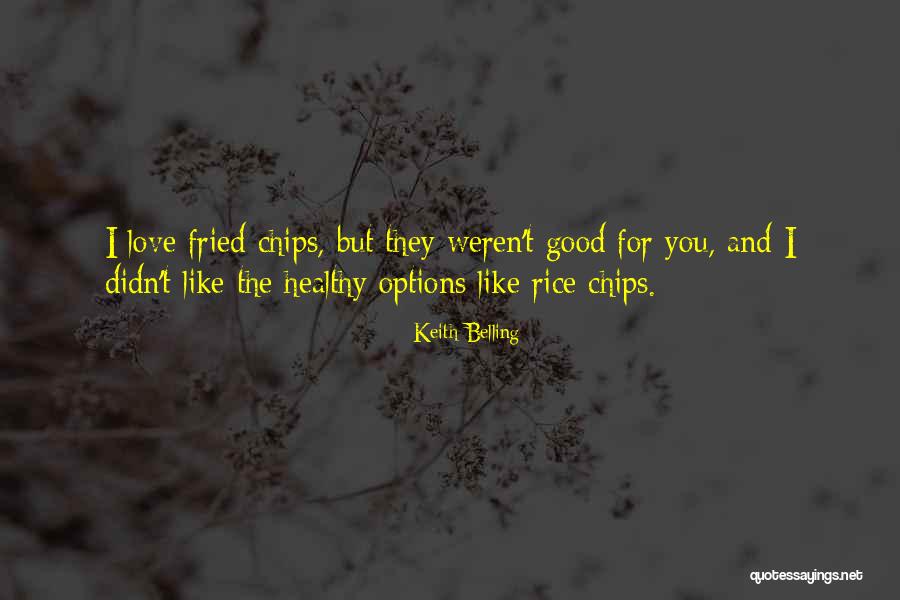 Fried Rice Quotes By Keith Belling Fried Rice Quotes By Keith Belling