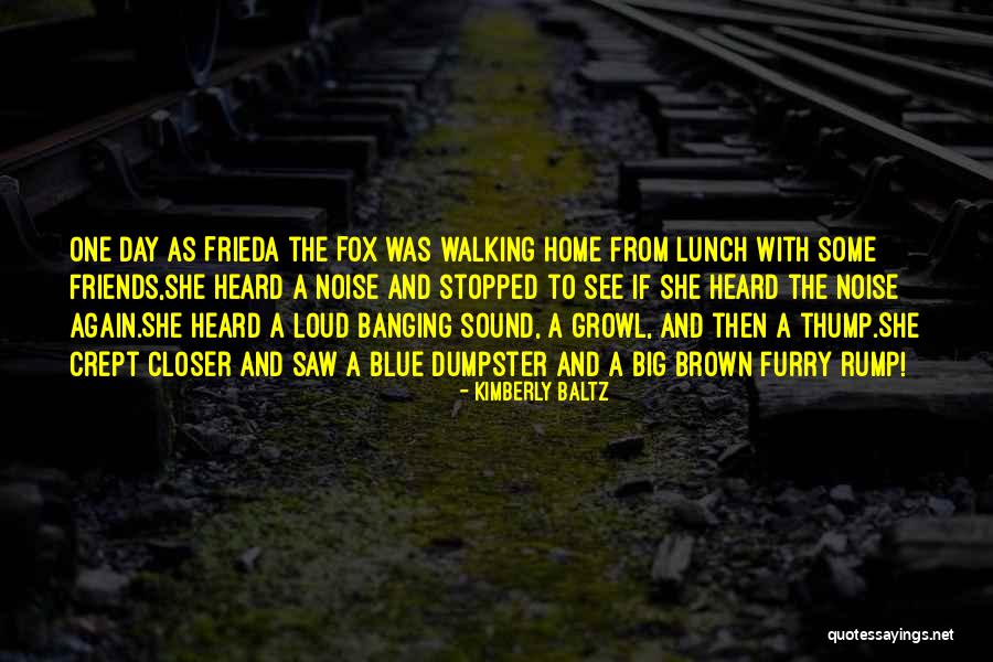Frieda Quotes By Kimberly Baltz Frieda Quotes By Kimberly Baltz