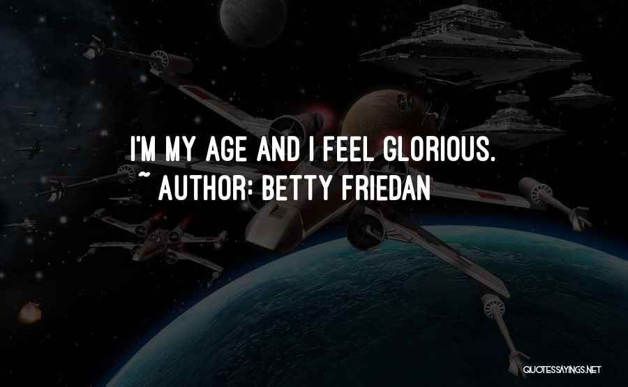 Friedan Quotes By Betty Friedan