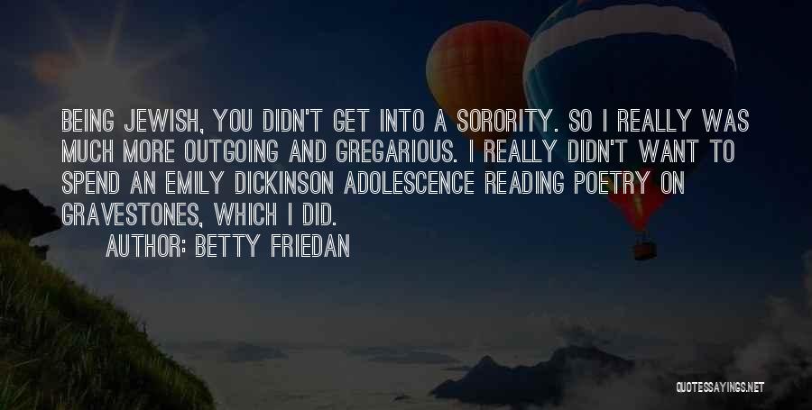 Friedan Quotes By Betty Friedan