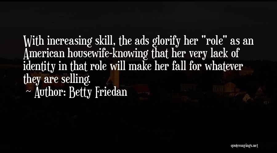 Friedan Quotes By Betty Friedan