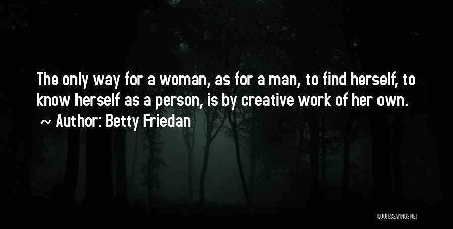 Friedan Quotes By Betty Friedan