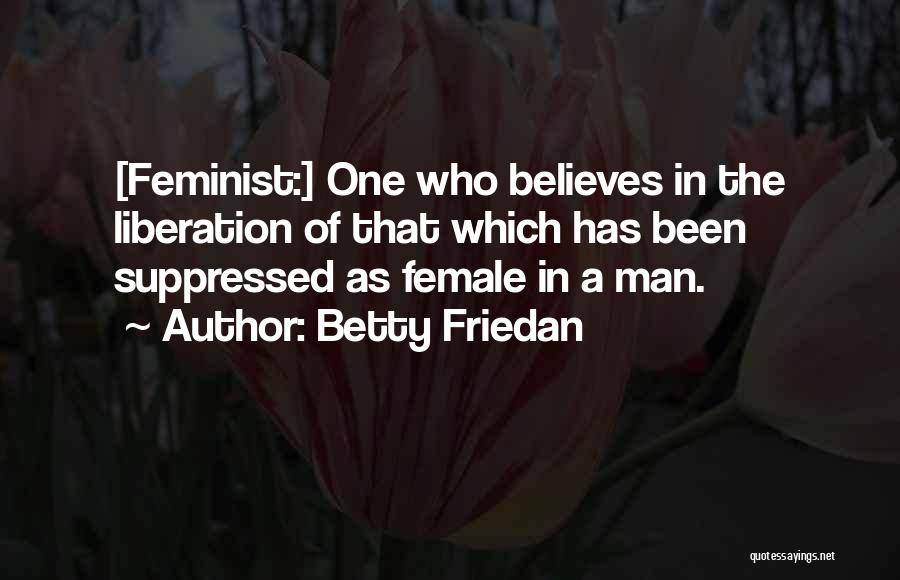 Friedan Quotes By Betty Friedan