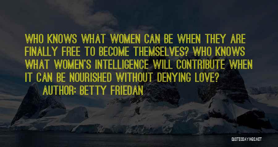 Friedan Quotes By Betty Friedan