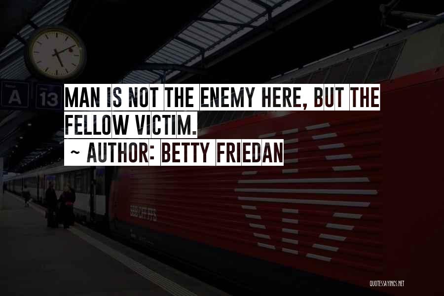 Friedan Quotes By Betty Friedan