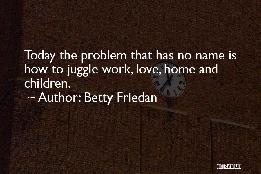 Friedan Quotes By Betty Friedan