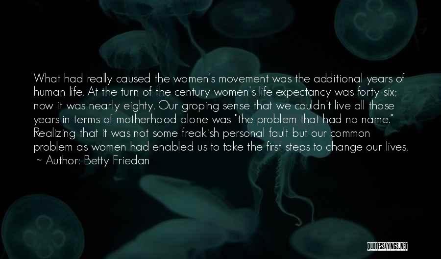 Friedan Quotes By Betty Friedan