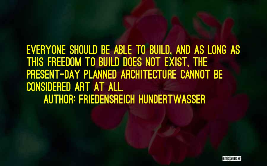 Friedensreich Hundertwasser Quotes 707632