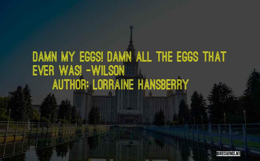 Friedlander Cherwon Quotes By Lorraine Hansberry