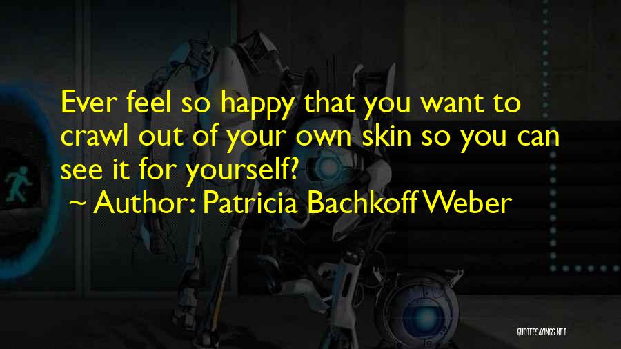 Friedlander Cherwon Quotes By Patricia Bachkoff Weber