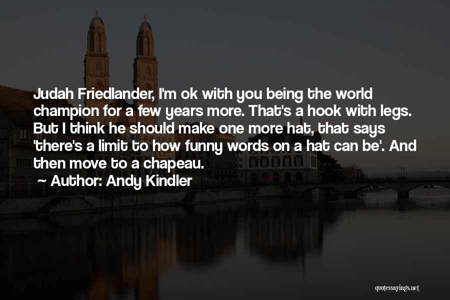 Friedlander Quotes By Andy Kindler