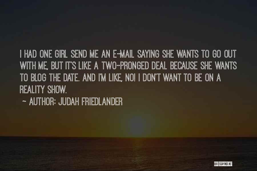 Friedlander Quotes By Judah Friedlander