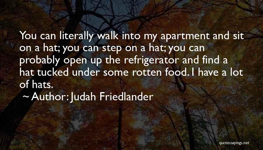 Friedlander Quotes By Judah Friedlander