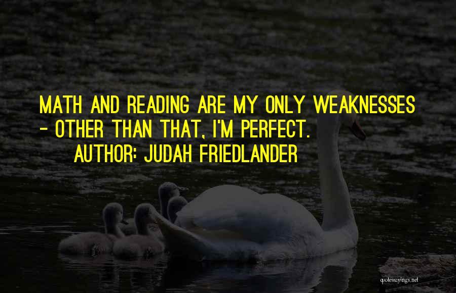 Friedlander Quotes By Judah Friedlander