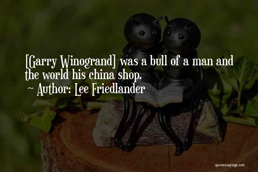 Friedlander Quotes By Lee Friedlander