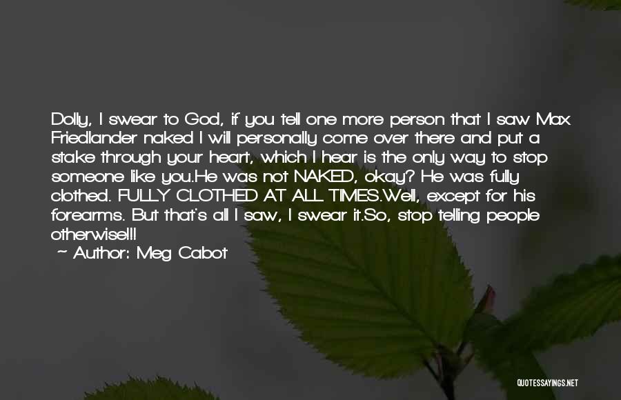 Friedlander Quotes By Meg Cabot