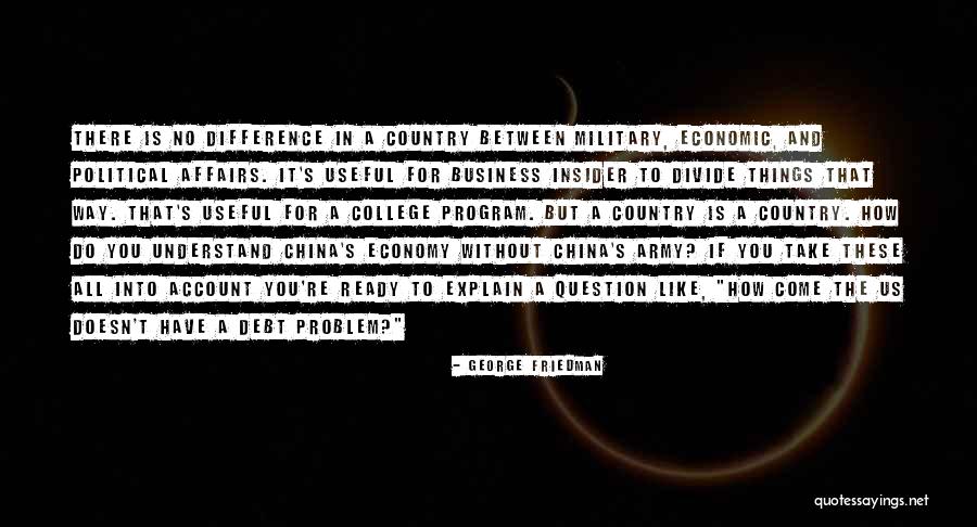 Friedman Economic Quotes By George Friedman Friedman Economic Quotes By George Friedman