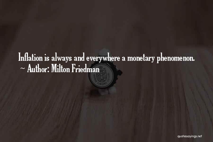 Friedman Inflation Quotes By Milton Friedman