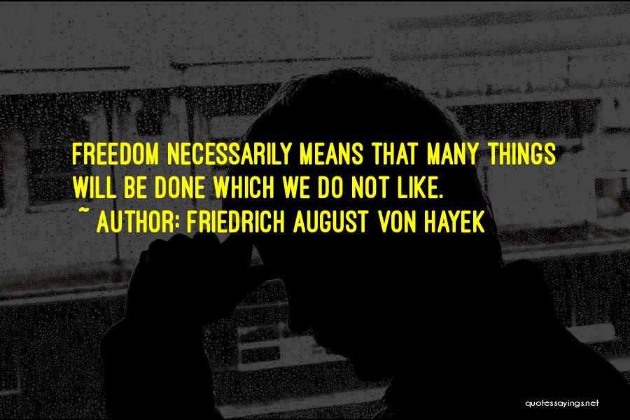 Friedrich August Von Hayek Quotes 1865428