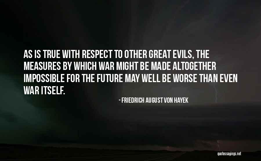 Friedrich August Von Hayek Quotes 390965