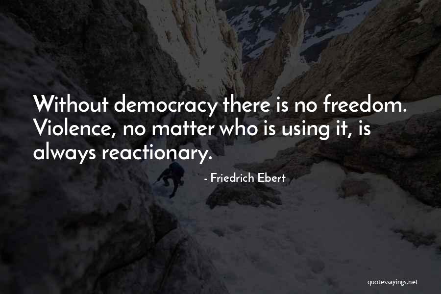 Friedrich Ebert Quotes 1946299