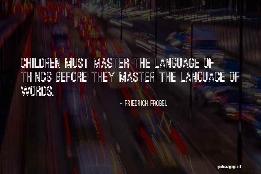 Friedrich Frobel Quotes 497901