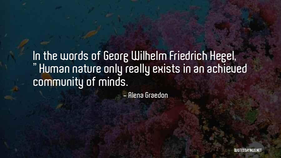 Friedrich Hegel Quotes By Alena Graedon Friedrich Hegel Quotes By Alena Graedon