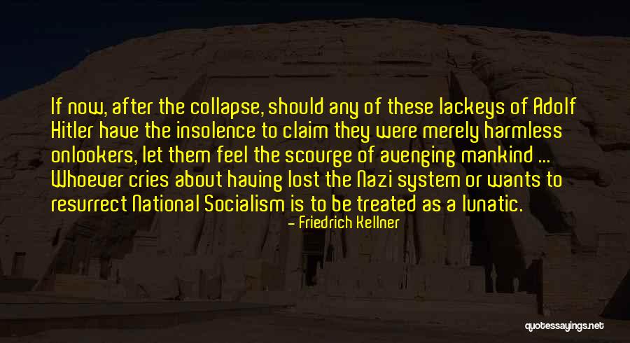 Friedrich Kellner Quotes 746803