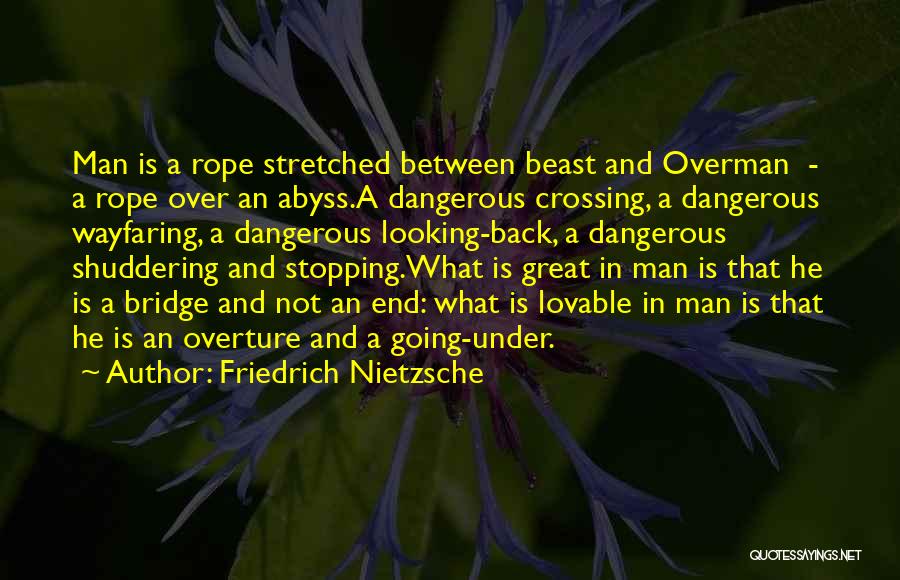 Friedrich Nietzsche Overman Quotes By Friedrich Nietzsche
