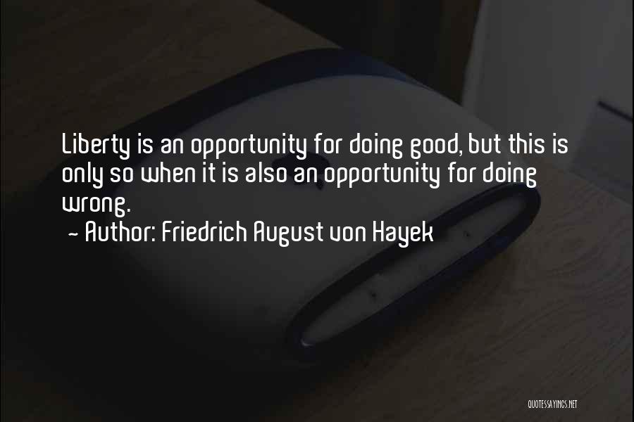 Friedrich Von Hayek Quotes By Friedrich August Von Hayek