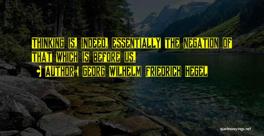 Friedrich Wilhelm Quotes By Georg Wilhelm Friedrich Hegel