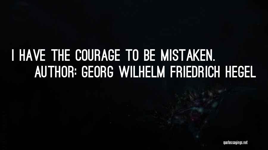 Friedrich Wilhelm Quotes By Georg Wilhelm Friedrich Hegel