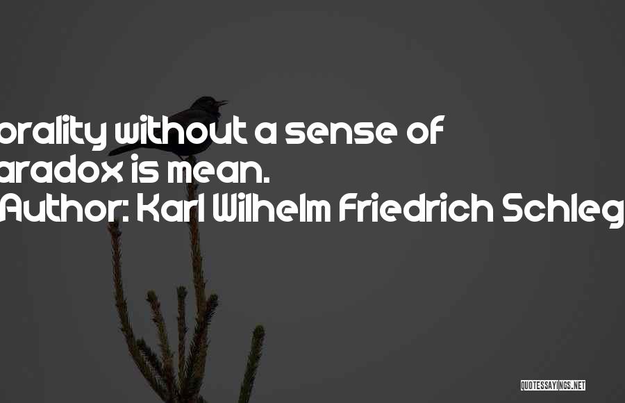 Friedrich Wilhelm Quotes By Karl Wilhelm Friedrich Schlegel